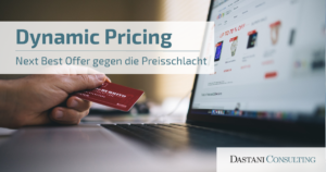 Dynamic Pricing | Mit Next Best Offer gegen die Preisschlacht