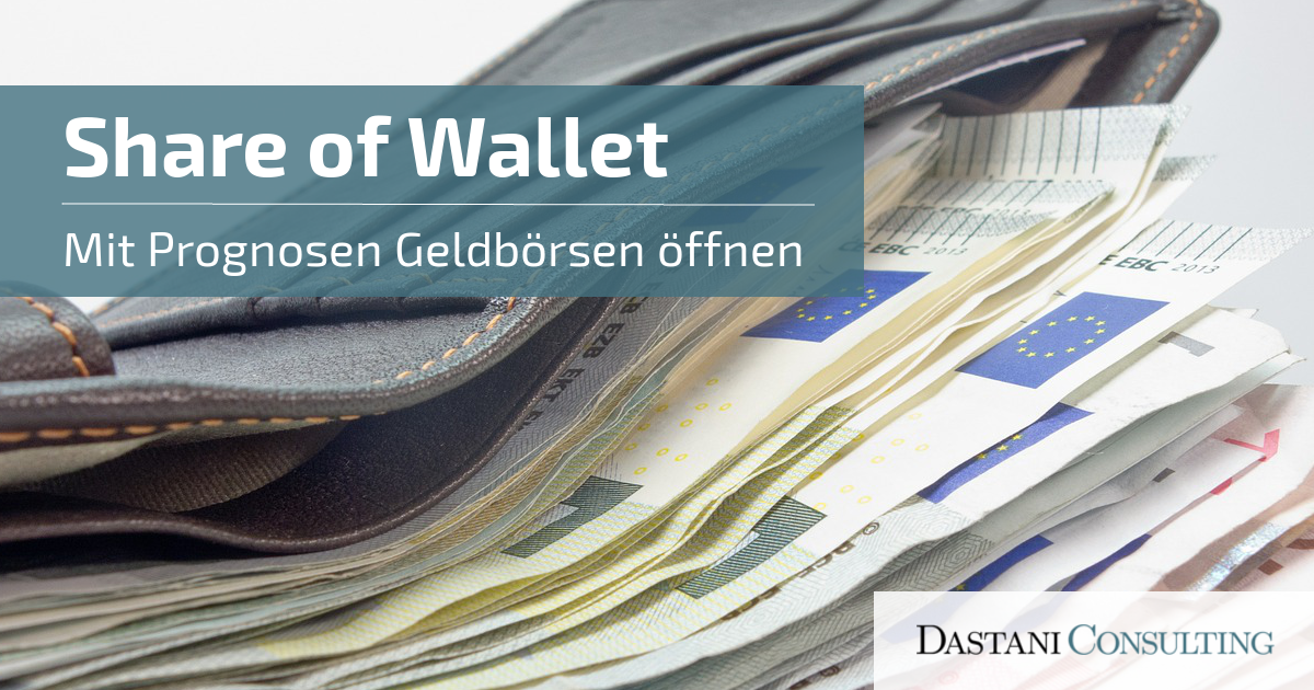 Share of Wallet | Mit Prognosen Geldbörsen öffnen