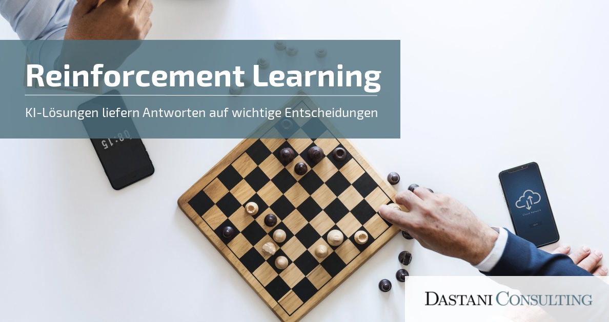 Reinforcement Learning | KI-Lösungen liefern Antworten auf wichtige Entscheidungen