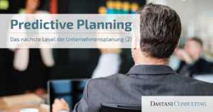Predictive Planning | Das nächste Level der Unternehmensplanung