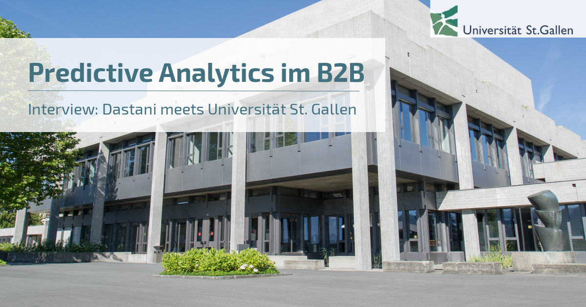 Predictive Analytics im B2B - Geschäft | Interview Dastani meets Universität St. Gallen