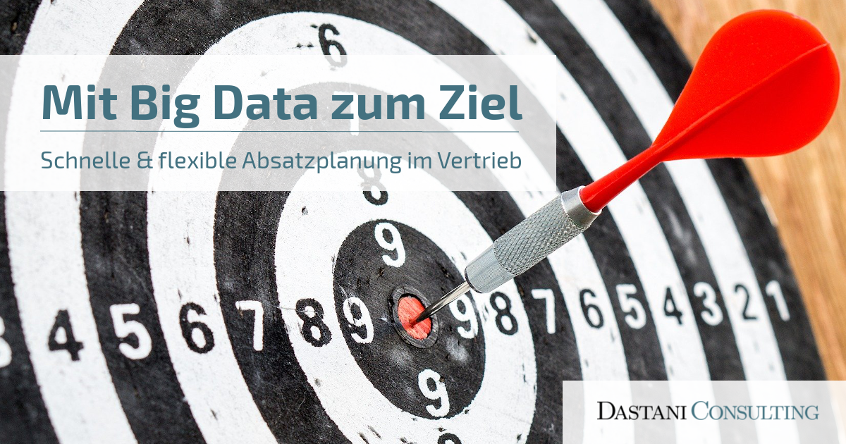 Mit Big Data Analysen zum Ziel | schnelle und flexible Absatzplanung im Vertrieb